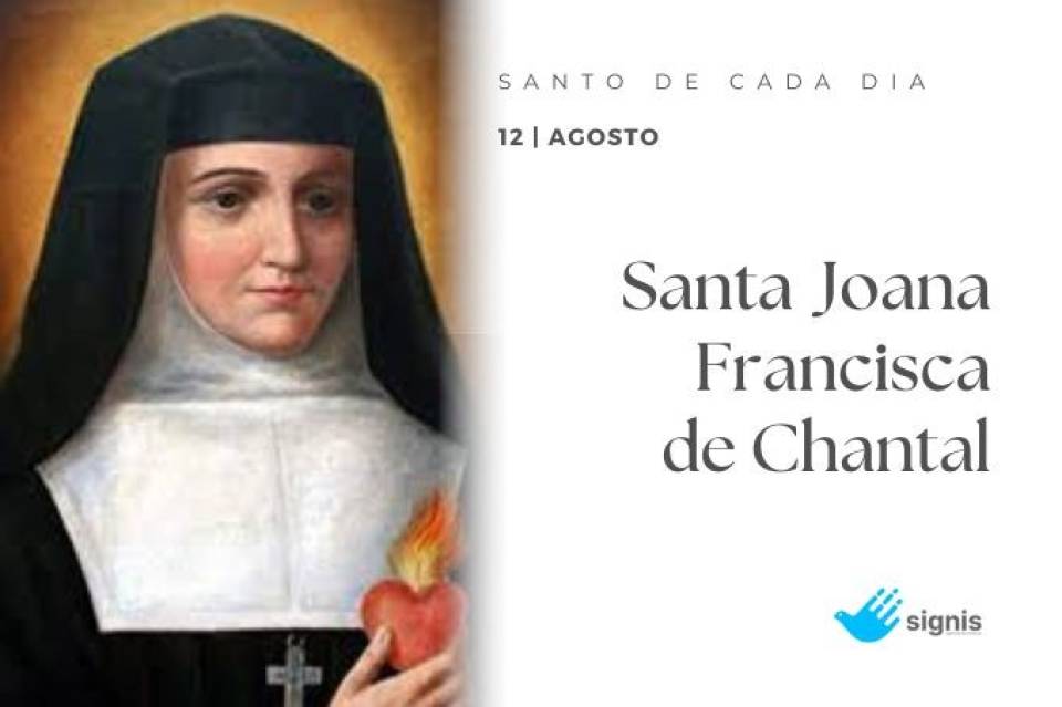 Santa Joana Francisca de Chantal (12 de Agosto)