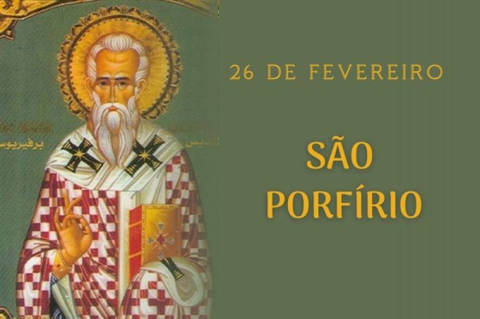 São Porfírio  (26 de Fevereiro)