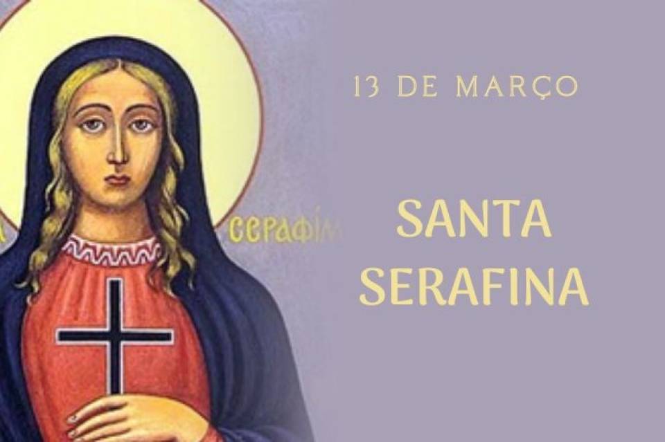Santa Serafina (13 de março)